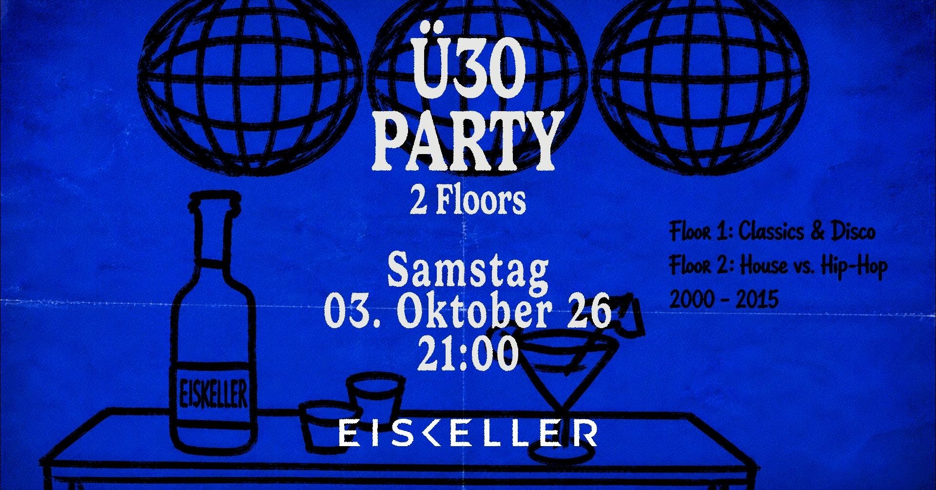 Eventmotiv: Ü30 x Eiskeller - Die große Ü30 Partynacht auf zwei Floors